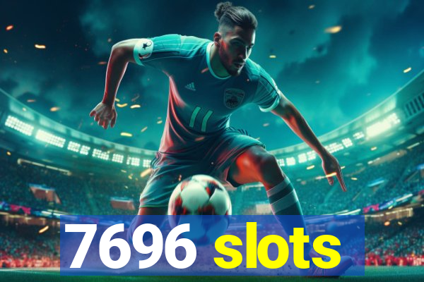 7696 slots